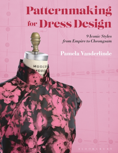 Patternmaking for Dress Design : 9 Iconic Styles from Empire to ...