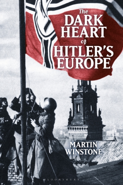 Hit Let Heart The Dark Heart of Hitler's Europe : Nazi Rule in Poland Under the ...