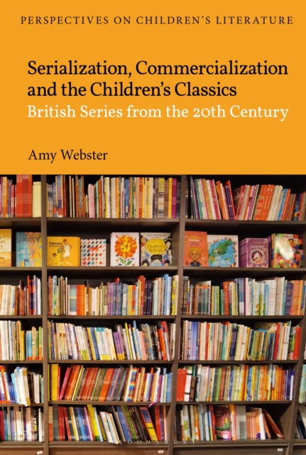 Serialization, Commercialization and the Children’s Classics : British ...