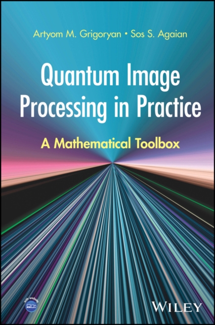 Quantum Image Processing in Practice : A Mathematical Toolbox: Artyom M ...
