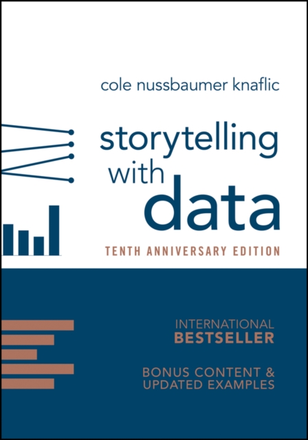 Storytelling with Data : A Data Visualization Guide for Business