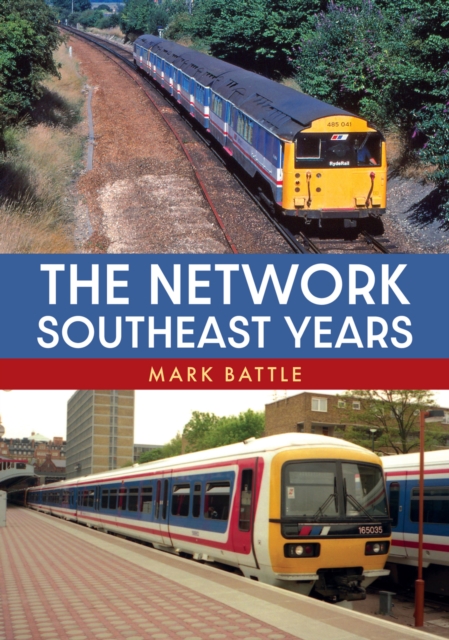 Amberley Publishing The Network Southeast Years