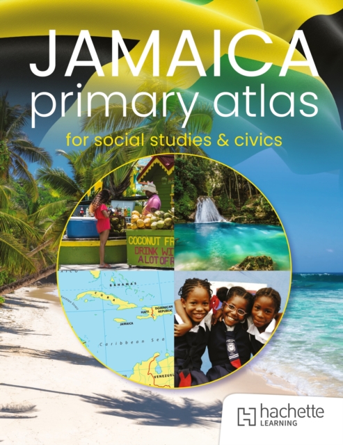 Jamaica Primary Atlas for Social Studies & Civics: Hodder Education ...