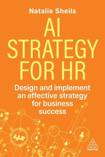 Softback Strategy Guide AI Strategy for HR : Design and Implement an Effective Strategy for ...
