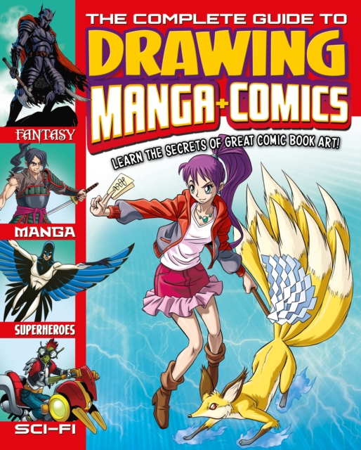 The Complete Guide to Drawing Manga + Comics : Learn the Secrets of ...