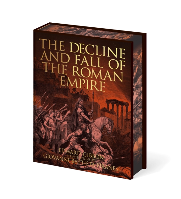 The Decline and Fall of the Roman Empire : Illustrations by