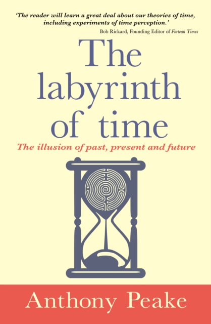 The Labyrinth of Time : The Illusion of Past, Present and Future ...
