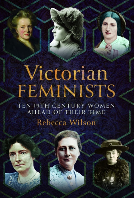 Victorian Feminists : Ten 19th Century Women Ahead of their Times ...