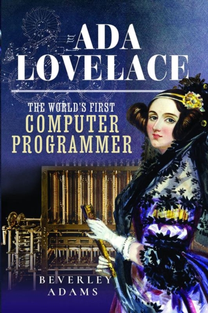 Pen & Sword Books Ltd Ada Lovelace : The World'S First Computer Programmer