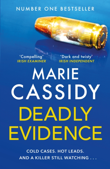 Hachette Books Ireland Deadly Evidence : A Gripping, Page-Turning Crime Thriller From Ireland'S Former State Pathologist
