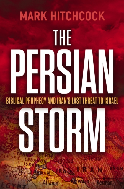 Thomas Nelson Publishers The Persian Storm : Bible Prophecy And Iran’s Last Threat To Israel