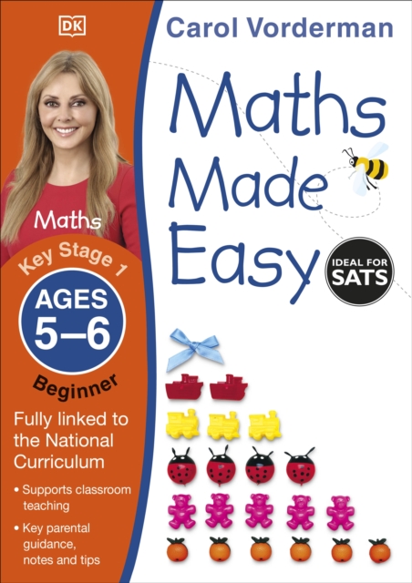 Maths Made Easy: Beginner, Ages 5-6 (Key Stage 1) : Supports the ...
