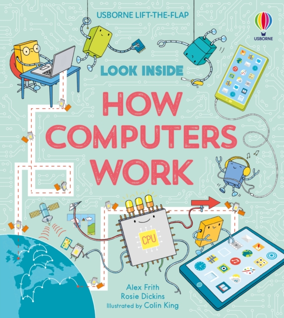Usborne Publishing Ltd Look Inside How Computers Work