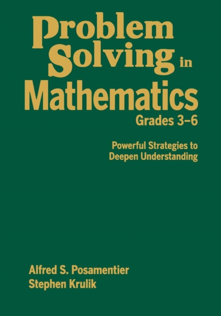 Problem Solving in Mathematics, Grades 3-6 : Powerful Strategies to ...