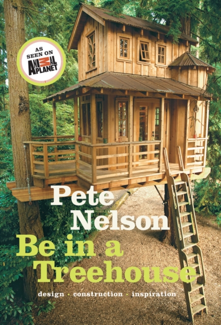 Abrams Be In A Treehouse : Design / Construction / Inspiration
