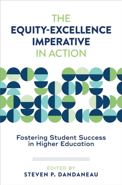 Equitable Excellence The Equity-Excellence Imperative in Action : Fostering Student Success ...
