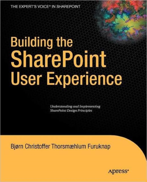 Building the SharePoint User Experience: Bjorn Furuknap: 9781430218968 ...