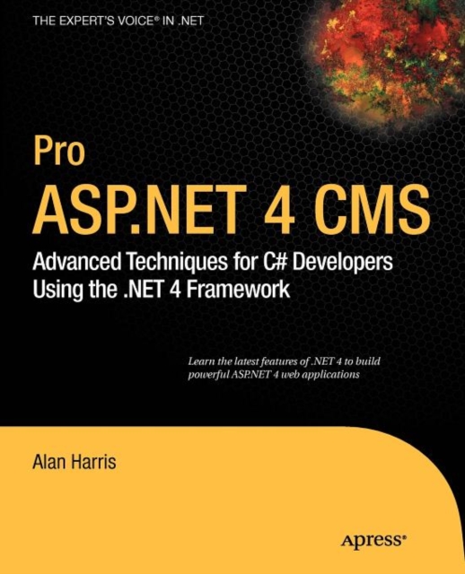 Pro ASP.NET 4 CMS : Advanced Techniques for C# Developers Using the ...