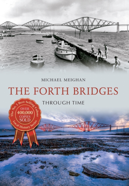 Amberley Publishing The Forth Bridges Through Time