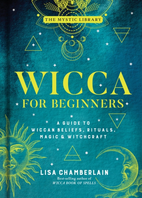 Wicca for Beginners : A Guide to Wiccan Beliefs, Rituals, Magic ...
