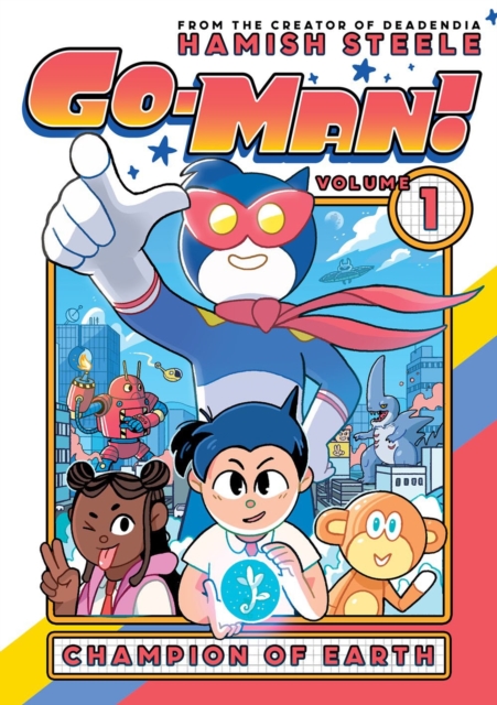 Go-Man: Champion of Earth: Hamish Steele: 9781454955047: TGJones