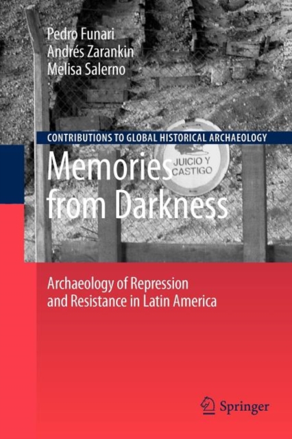 Memories from Darkness : Archaeology of Repression and Resistance in ...