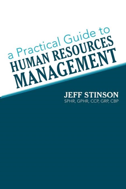 A Practical Guide to Human Resources Management: Grp Cbp Jeff Stinson ...