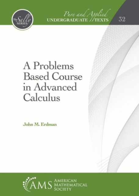 A Problems Based Course in Advanced Calculus: John M. Erdman ...