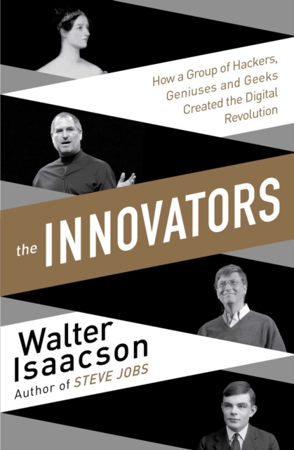 Simon & Schuster Ltd Innovators : How A Group Of Inventors, Hackers, Geniuses And Geeks Created The Digital Revolution