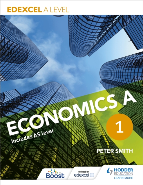 Edexcel A level Economics A Book 1: Peter Smith: 9781471830006: TGJones