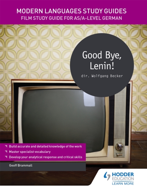 Hachette Learning Modern Languages Study Guides: Good Bye, Lenin! : Film Study Guide For As/a-Level German