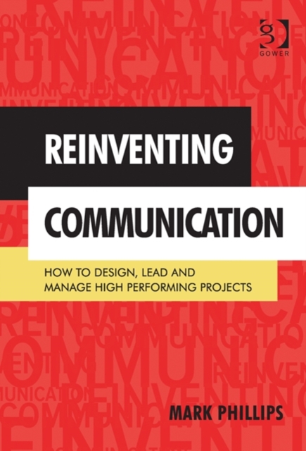 Redefined Communication Reinventing Communication : How to Design, Lead and Manage High ...