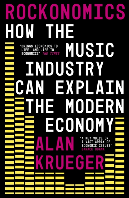 Rockonomics : How the Music Industry Can Explain the Modern Economy