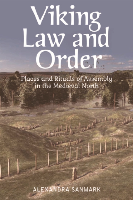 Viking Law and Order : Places and Rituals of Assembly in the Medieval ...