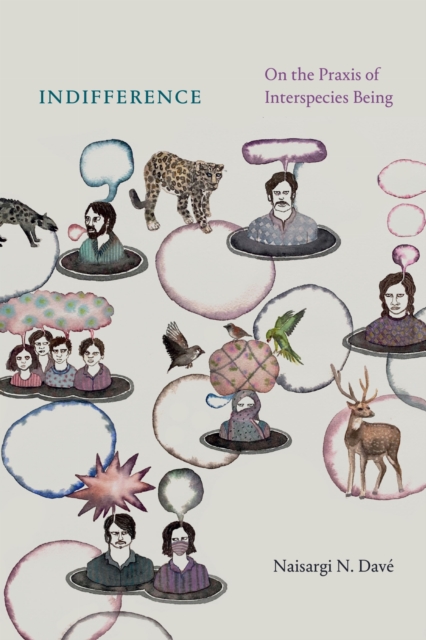 Duke University Press Indifference : On The Praxis Of Interspecies Being