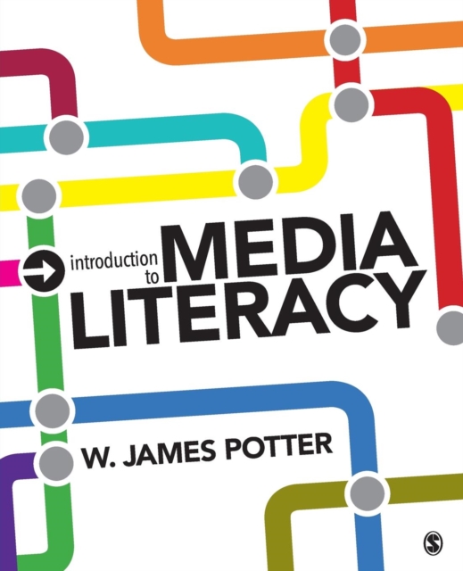 Introduction to Media Literacy: W. James James Potter: 9781483379586 ...