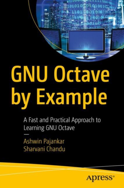 GNU Octave by Example : A Fast and Practical Approach to Learning GNU ...