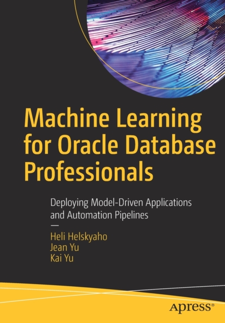 Machine Learning for Oracle Database Professionals : Deploying Model ...