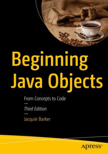 Beginning Java Objects : From Concepts to Code: Jacquie Barker ...