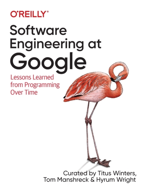 Software Engineering at Google : Lessons Learned from Programming Over ...