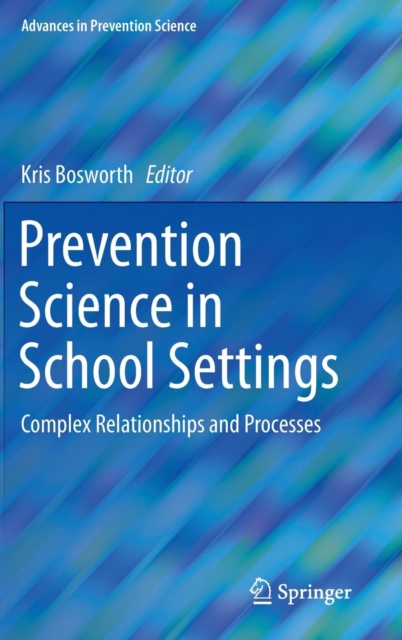 Prevention Science in School Settings : Complex Relationships and ...