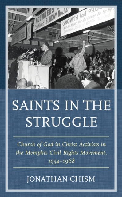 Saints in the Struggle : Church of God in Christ Activists in the ...
