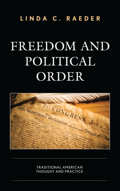 Freedom Order Freedom and Political Order : Traditional American Thought and Practice ...