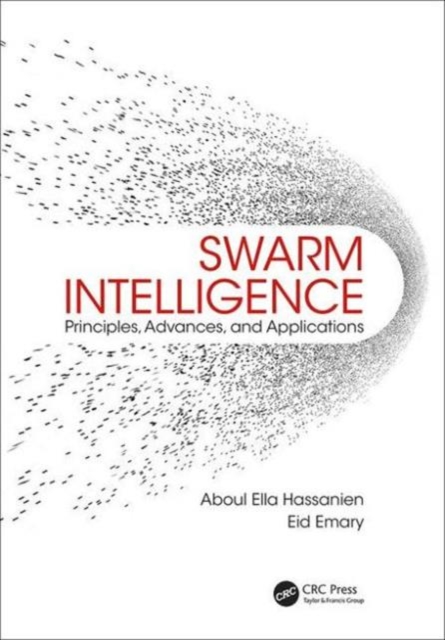 Swarm Intelligence : Principles, Advances, and Applications: Aboul Ella ...