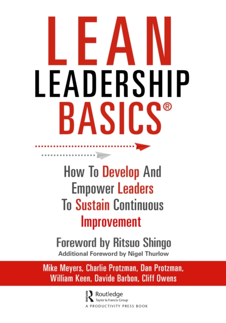 Lean Leadership BASICS : How to Develop and Empower Leaders to Sustain Continuous Improvement