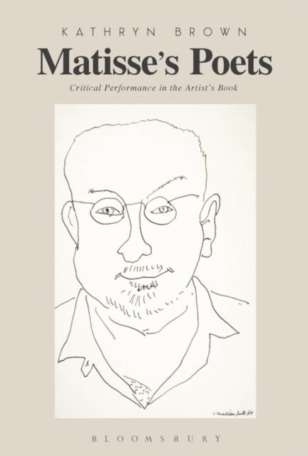 Matisse’s Poets : Critical Performance in the Artist’s Book