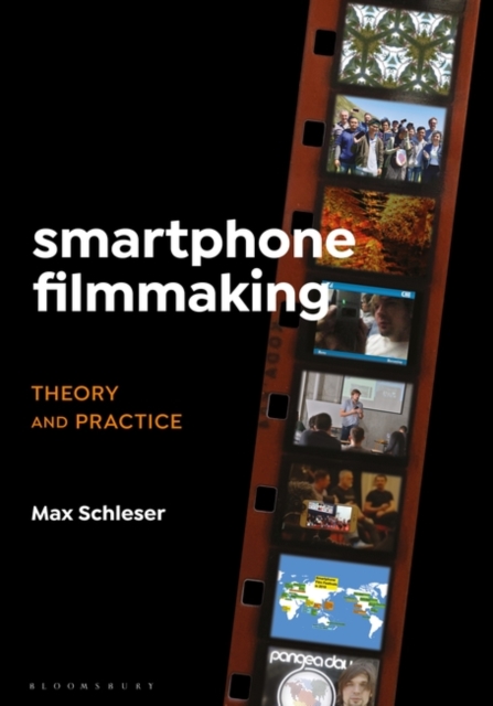 Smartphone Filmmaking : Theory and Practice