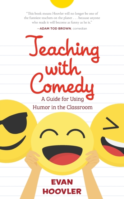 Teaching with Comedy : A Guide For Using Humor in the Classroom