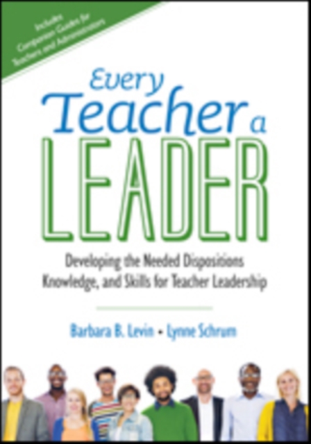 Every Teacher A Leader : Developing The Needed Dispositions, Knowledge ...