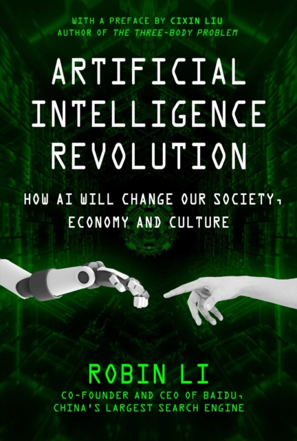 Artificial Intelligence Revolution : How AI Will Change our Society ...